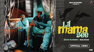 Lil Mama See - Road Runner X Sultaan ( Official Music Video )