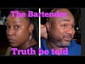 The Bartender - (1)Truth Of The Matter