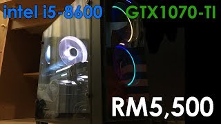 PC BUILD: RM5,500 Mid-high End Gaming PC i5-8600 \u0026 GTX1070TI