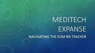 Meditech Expanse RN EDM Tracker overview