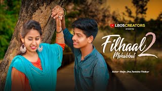 Filhaal 2 full song | Mohabbat Akshay Kumar Ft Nupur Sanon, Ammy Virk | BPraak | Jaani | love story.