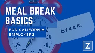 Meal Break Basics for California Employers