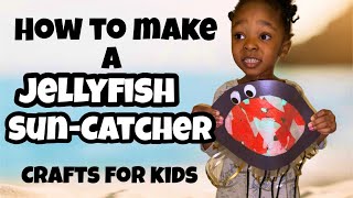 How to Make a Jellyfish Sun-catcher| Crafts for Kids| Quick \u0026 Easy|Activity Author