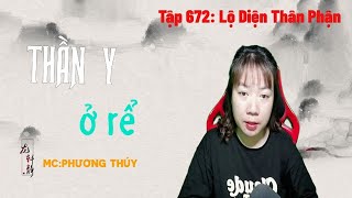 [Tập 672] Thần Y Ở Rể - Bại Lộ Thân Phận | Người Chồng Vô Dụng Của Nữ Thần #mcphuongthuy #truyenore