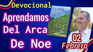 Aprendamos Del Arca De Noe  I  Devoción Matutina Para el 02 de Febrero