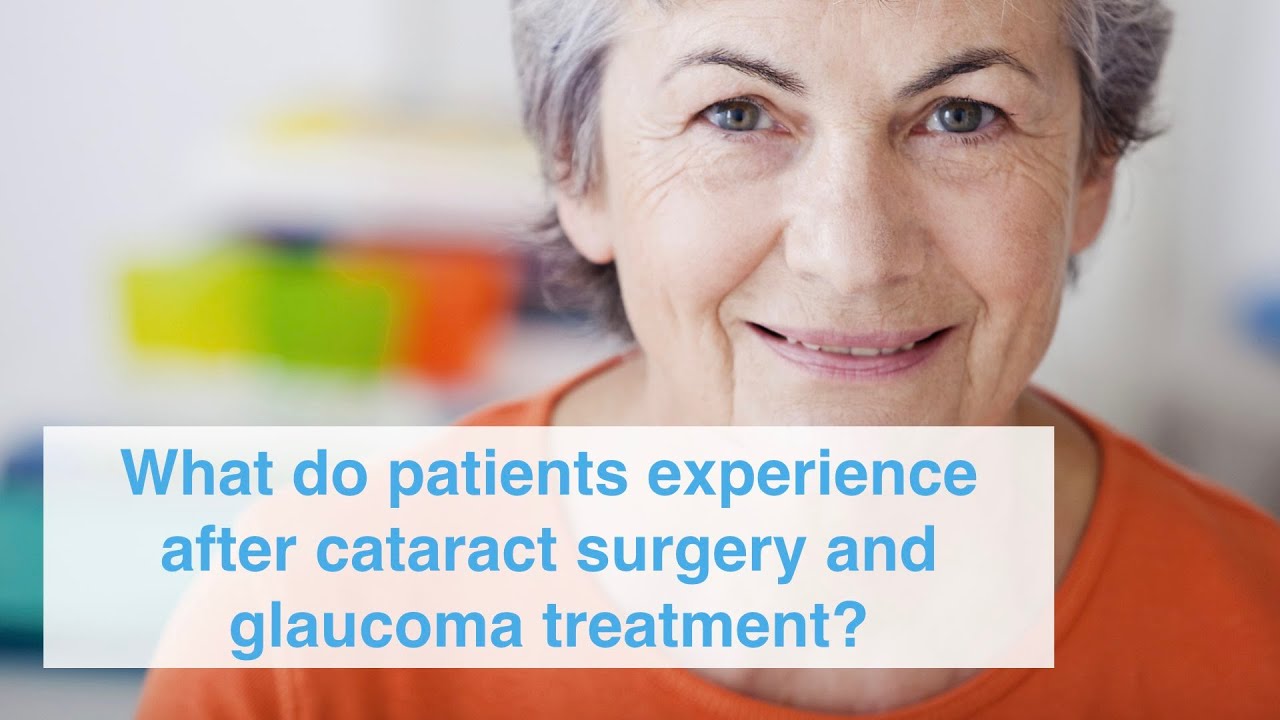 What Do Patients Experience After Cataract Surgery And Glaucoma ...