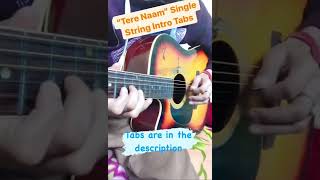 Tere Naam Intro Guitar - Single String Tabs - AcousticNitz #guitartutorial #guitartabs #shorts