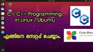 C/C++ Programming in Linux Ubuntu | Compiler & Code Blocks IDE Installation | Malayalam Tutorial.