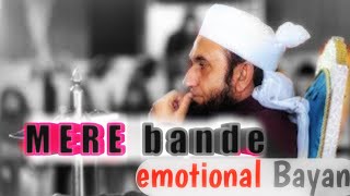 Mere Bande tu bada zald baaz hi, by tariq Jameel Bayan. emotional.