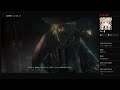 初見さん歓迎！ 【bloodborne】初見グダグダ狩人生活！