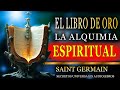 EL LIBRO DE ORO LA ALQUIMIA ESPIRITUAL AUDIOLIBRO COMPLETO EN ESPAÑOL SAINT GERMAIN