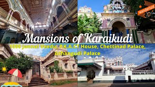 Exploring Chettinad | Unveiling the Magnificent Palaces of Karaikudi | Chettinad Heritage | 4K