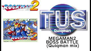 MEGAMAN2 BOSS BATLLE(Quiqman mix)/ロックマン2 ボスバトル