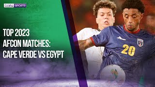 Best 2023 AFCON Matches: Cape Verde vs Egypt