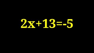 Equation 2x+13=-5