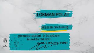 Wêje: Lokman Polat (Xezelên Siyahpûş