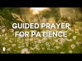 Prayer for Patience | Guided Christian Meditation