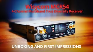 Wisycom MCR54 4-Channel Multi-band True Diversity Receiver - Unboxing and First Impressions