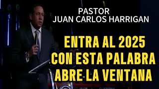 PASTOR JUAN CARLOS HARRIGAN/ENTRA AL 2025 CON ESTA PALABRA ABRE LA VENTANA 🙏🪔🔥🙌👈