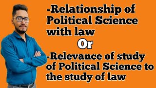 Relevance of Political Science to the Study of Law, relationship between law and political science