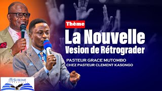 LA NOUVELLE VERSION DE RÉTROGRADER. PAST GRACE MUTOMBO. CHEZ PAST CLÉMENT KASONGO. Dim28.05.2023