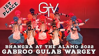 Gabroo Gulab Wargey - First Place @ Bhangra At The Alamo 2022