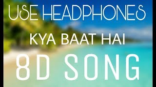 Harrdy Sandhu - kya baat ay (8D song) || 8 DIMENSIONAL MUSIC || use headphone 🎧/