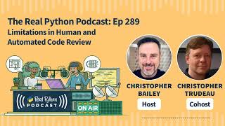 Limitations in Human and Automated Code Review | Real Python Podcast #289