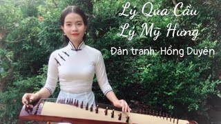 Liên Khúc Lý Qua Cầu - Lý Mỹ Hưng | Đàn Tranh