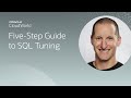 The five-step guide to SQL tuning | CloudWorld 2022
