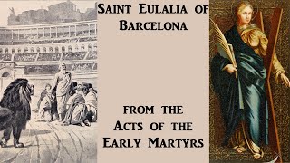 The Acts of the Early Martyrs – Saint Eulalia