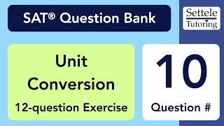 Unit Conversion Exercise, Qn. 10 (SAT Question Bank 89c39d77)