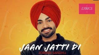 Jaan Jatti Di (Lyrics) Jordan Sandhu | Jassi X | Latest Punjabi Song 2021 | New Punjabi Songs 2021