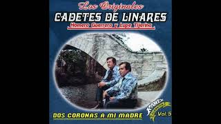 Los Cadetes De Linares - Dos Coronas a Mi Madre.