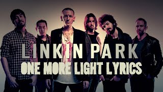 Linkin Park - One More Light - Lyrics