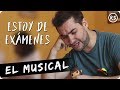 Estoy de exámenes | El Musical