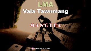 LMA - VALA TAWNMANG (OFFICIAL LYRICS VIDEO)