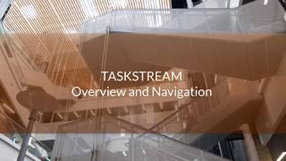 TASKSTREAM - Overview and Navigation