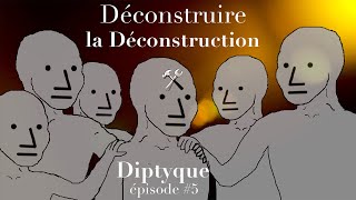 #5 - Déconstruire la déconstruction  🛠