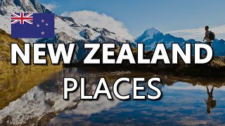 10 Best Places To Visit In New Zealand | Travel Guide