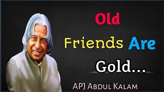 Old Friends Are Gold.. || Quote || Dr.APJ Abdul Kalam Sir || #Shorts#YTShortsIndia