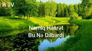 Namiq Hesret - Bu Ne Dilberdi (Official Audio Music)