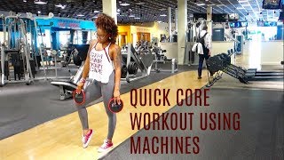 QUICK CORE WORKOUT USING MACHINES || GREAT FOR BEGINNERS