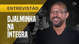 DJALMINHA: POLÊMICAS, BRIGAS, FLAMENGO E SELEÇÃO - ENTREVISTA NA ÍNTEGRA