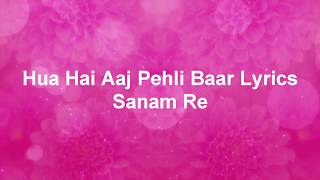 Hindi song Hua Hai Aaj Pehli Baar Lyrics