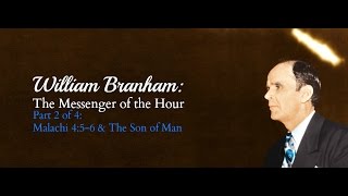 William Branham: Messenger of the Hour, Part 2 of 4 (#27)