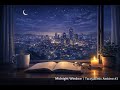 【作業用BGM】Midnight Window｜夜の窓辺アンビエント（72 BPM / 30min）｜Tacoyakimix Ambient #3