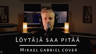 Mikael Gabriel - Löytäjä saa pitää (cover)