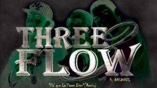 Threeflow Ft Arcangel - Pa' que la Pases BIen Official Remix elzafiro14@hotmail.com