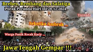 JATENG GEMPAR 28-12-2024! DETIK2 BAK TORNADO SAPU KOTA SALATIGA, BREBES \u0026 REMBANG,BADAI JAWA TENGAH